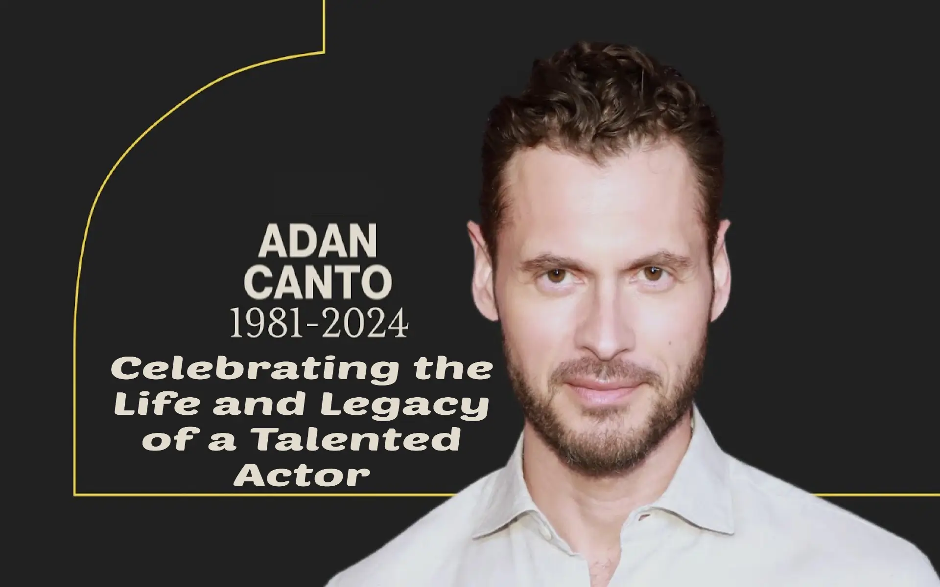 Adan Canto: Celebrating the Life and Legacy of a Talented Actor
