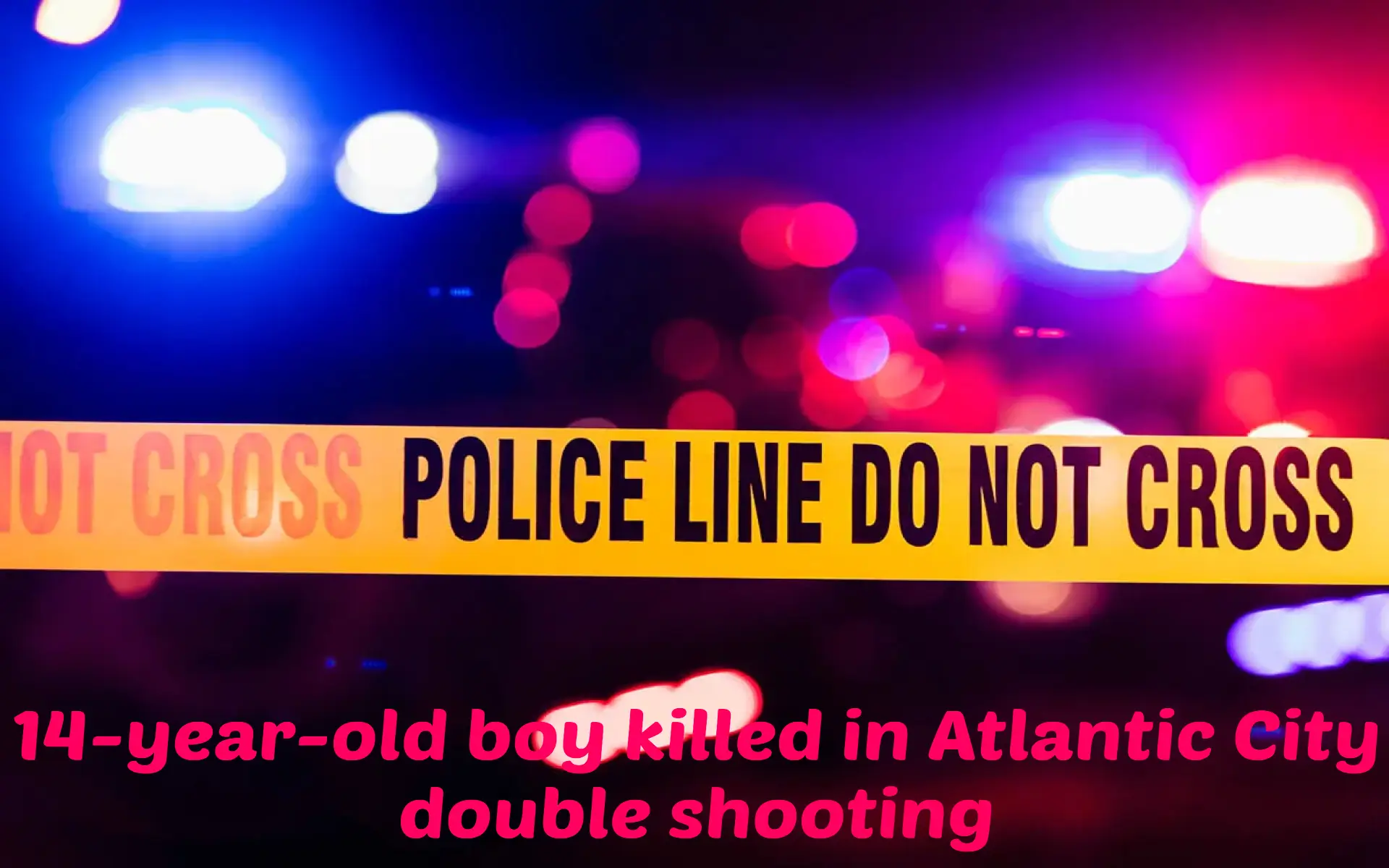 Tragic Incident in Atlantic City: A Closer Look at the Shooting of a 14-Year-Old Boy