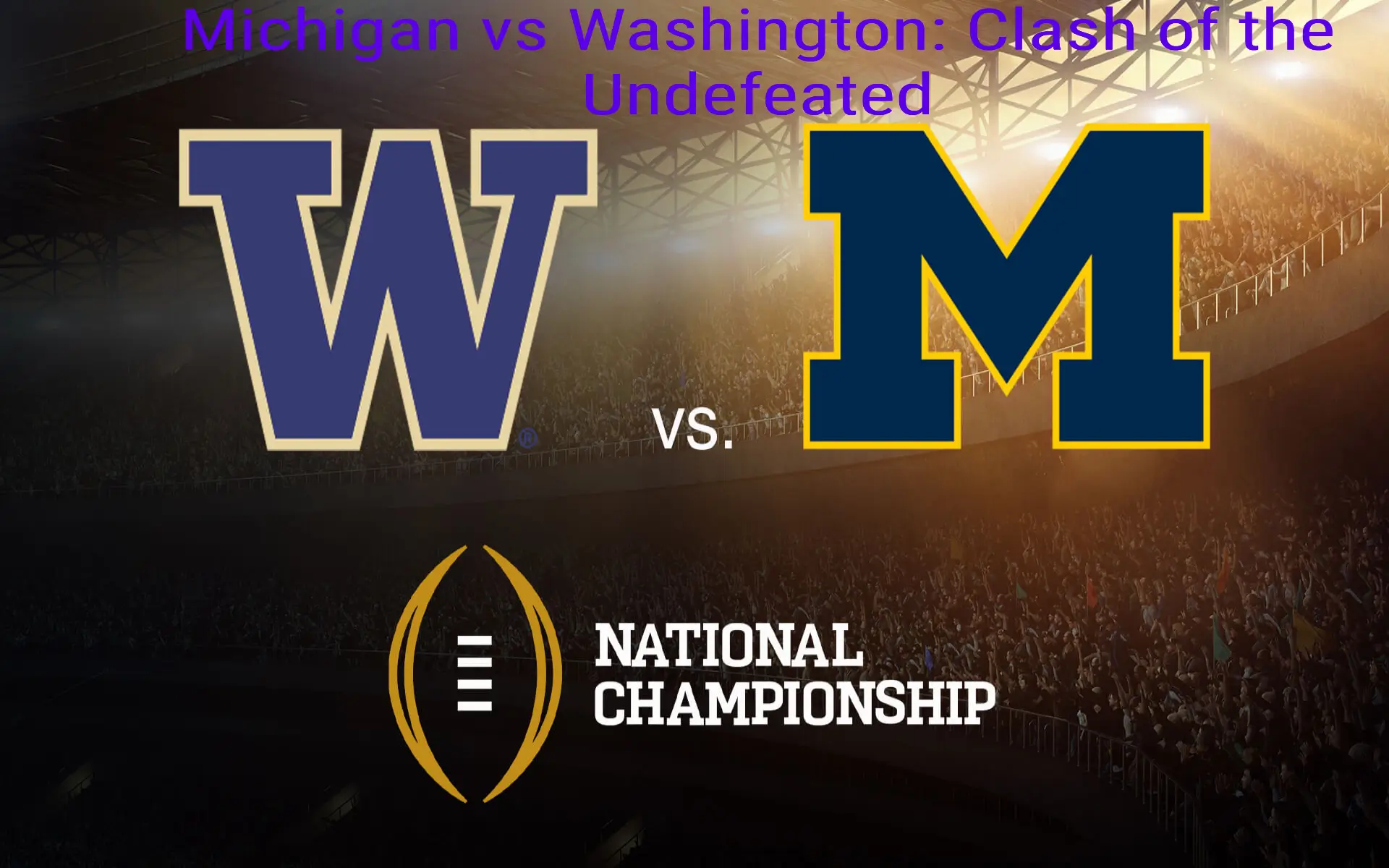 Michigan vs Washington: Clash of the Undefeated